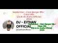 September - Club Banger Mix | Clean Mix (Dj Ar-Ar Araña 0fficial) 2024 & @Djethan-c4l