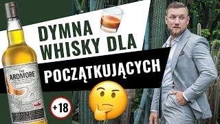 Jak smakuje Ardmore Legacy? Dymny Single Malt dla początkujących