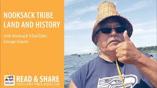 Highlights of George Adams' Presentation on Nooksack Tribe Land and History