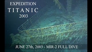 Titanic Wreck Dive | Complete Raw Footage | June 27th, 2003