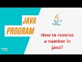 How To Reverse a Number In Java | Palindrome Example | Java Practice Problems | Code Bode
