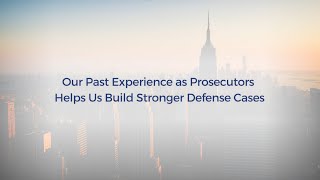 How Our Past Experience as NYC Prosecutors Makes Us Better Criminal Defense Lawyers