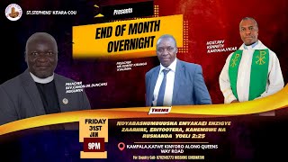 END OF MONTH OVERNIGHT - PREACHER: REV.CANON.DR.DUNCANS MUGUMYA AND MR.ROBERT KIBANGO KYALIMPA