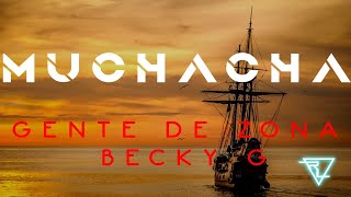 🎧 Muchacha - Gente de Zona, Becky G ( Letra / Lyrics )  📢 ❤️