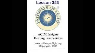 ACIM Insights - Lesson 353 - Pathways of Light