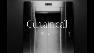 Kis-My-Ft2 /「Curtain call」Music Video - Teaser -