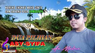 DUA PILIHAN By Asyifa Entertainment Aa Maulana