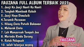FAUZANA - LAGU MINANG FUL ALBUM 2023 | JANJI KA JANJI NANTI | TUNGKEK MAMBAOK | JANJI HAYO DIMULUIK