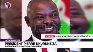 President Pierre Nkurunziza Burundi Begins Official Mourning