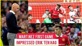 Lisandro Martínez first game at Manchester United impressed Erik ten Hag