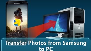 How to Transfer Photos from Samsung Galaxy S7 to Computer