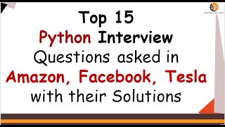 Top 15 Python Coding Interview Questions with Solutions - Do it Yourself