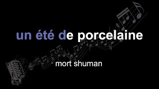 mort shuman | un été de porcelaine | lyrics | paroles | letra |