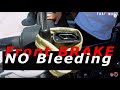 Front Brake Fluid Replacement  : NO Bleeding : Part 3