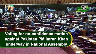 Voting for no-confidence motion against Pakistan PM Imran Khan underway in National Assembly