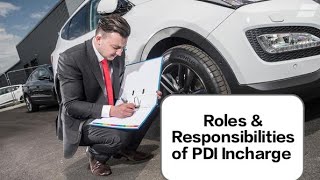 Roles \u0026 Responsibilities of PDI Incharge,pdi manager, automobile,cardealership