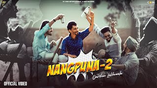 New Punjabi Songs 2024 | Nangpuna 2 (Official Video) Darshan Lakhewala | Latest Punjabi Songs 2024