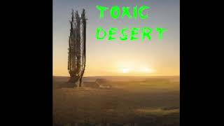 Toxic Desert