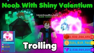 Noob With Shiny Valentium! Noob Disguise Trolling - Bubble Gum Simulator