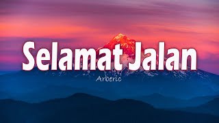 SELAMAT JALAN - ARBERIC (LIRIK VIDEO) #lyricvideo