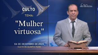 04/12/2024 - [CULTO 20H] - Igreja Cristã Maranata - Tema: 