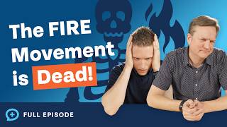 The FIRE Movement Is Dead!! (What You Need to Know)