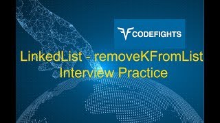 CODEFIGHTS LINKEDLIST INTERVIEW PRACTICE removeKFromList - Google