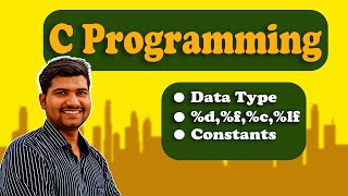 C Tutorial #3 – Data Types, Format Specifiers & Constants