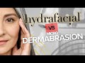 Hydrafacial vs Microdermabrasion - Hydra Dermabrasion in UK