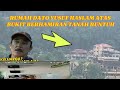 RUMAH DATO YUSUF HASLAM ATAS BUKIT BERHAMPIRAN TANAH RUNTUH | KEADAAN TERKINI TAMAN MELAWATI 15 OCT