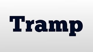 Tramp meaning and pronunciation