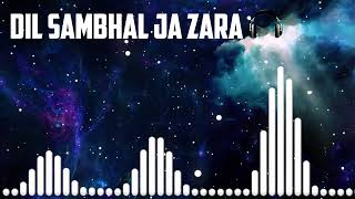 Dil Sambhal Ja Zara | Lofi | (Slowed+Reverb)| Arijit Singh