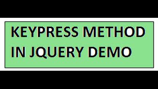 KEYPRESS METHOD IN JQUERY DEMO