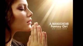 A Manuchehr   Fantasy Girl Radio Edit