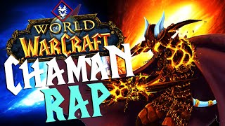 WORLD OF WARCRAFT: CHAMAN RAP | BLACKFLAME