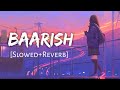 Baarish [Slowed+Reverb] - Mohammed Irfan | Music lovers | Textaudio | Reverb