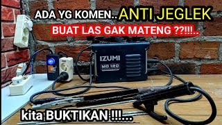 Pembuktian ANTI JEGLEK mesin Las untuk Listrik 900 W