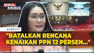 Di Sidang Paripurna, Rieke Minta Pemerintah Batalkan Rencana Kenaikan PPN 12 % | SERIAL PPN 12 %