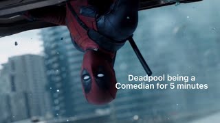 Deadpool being a Comedian for 5 minutes (Deadpool)