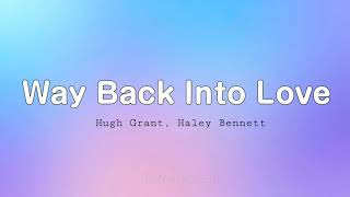 Way Back Into Love - Hugh Grant, Haley Bennett (Lyrics)