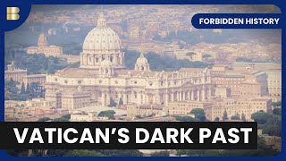 Vatican Secrets Revealed - Forbidden History - S04 EP02 - History Documentary