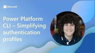 Power Platform CLI – Simplifying authentication profiles