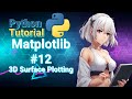Python Data Science Tutorial: Matplotlib #12 3D Surface Plotting