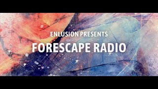 Forescape Radio 012 (With Enlusion) 15.08.2022