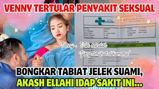 CURHAT KENA PENYAKIT SEK*UAL,VENNY ALBERTI BEBERKAN BUKTI-BUKTI AKASH ELAHI KERAP JAJAN DILUAR 🔥🔥