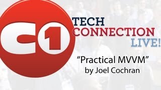 Practical MVVM by Joel Cochran - Tech Connection Live!