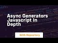 Async generators javascript in depth
