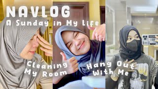 [NAVLOG ]A Sunday In My Life | Cleaning My Room + Hang Out With Me