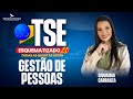 TSE Esquematizado 2.0 - Gestão de Pessoas Esquematizado - Prof. Giovanna Carranza