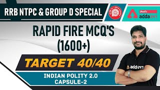 RRB NTPC \u0026 GROUP D SPECIAL | GA | Indian Polity 2.0 Capsule -2 | Rapid Fire MCQ'S 1600+ TARGET 40/40